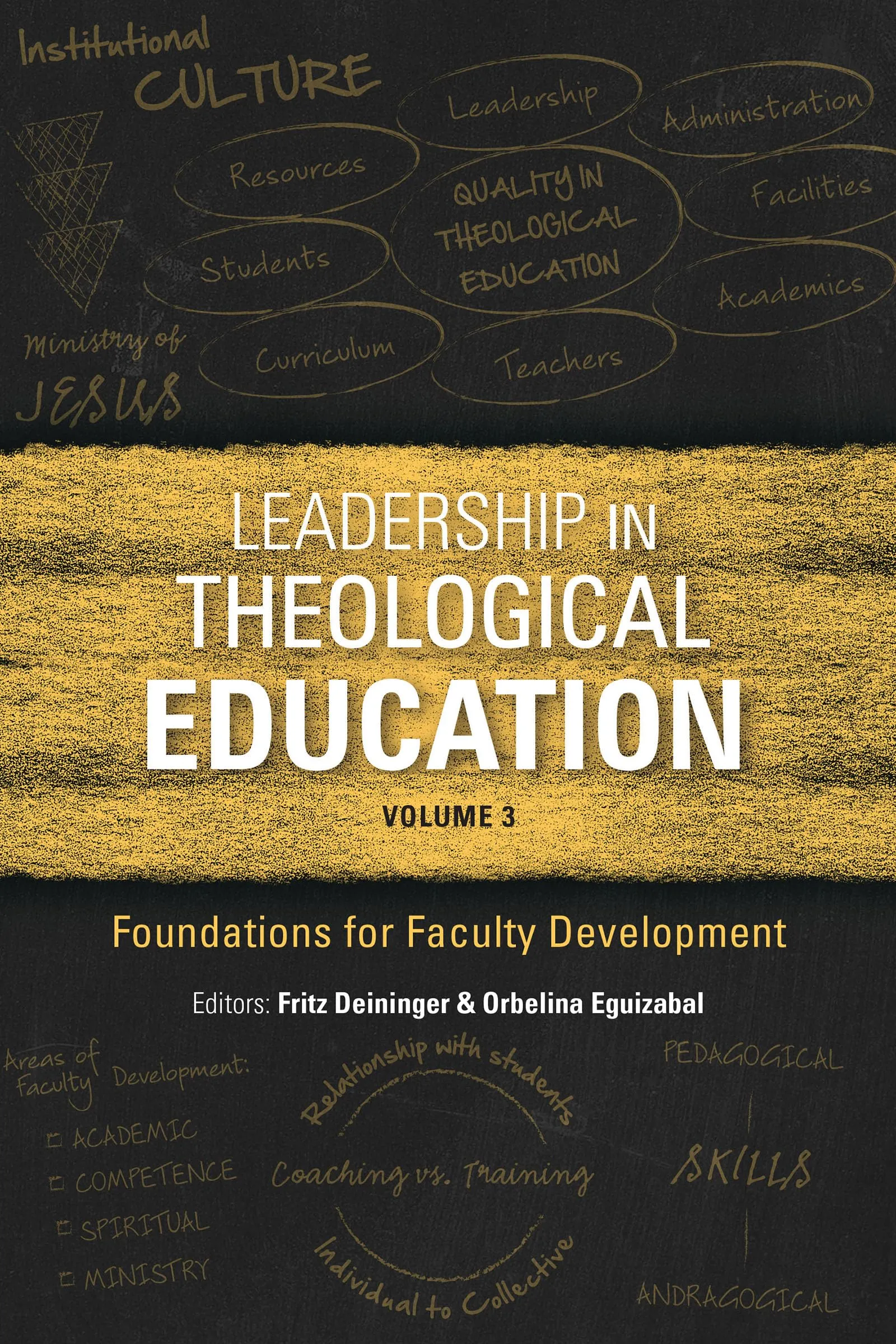 Leadership in Theological Education Volume 3: Faculty Development Resource for Academic Leaders