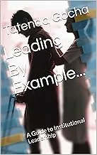 Leading By Example: A Guide to Institutional Leadership (4BY4 series) by Leafwood Publishers