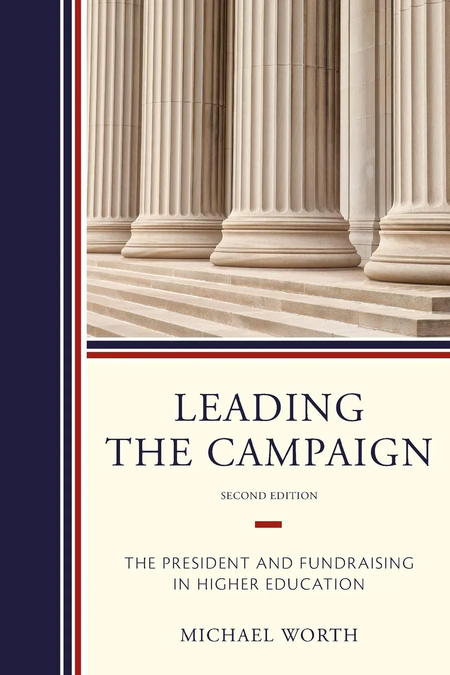 Leading the Campaign: The President and Fundraising in Higher Education by Rowman & Littlefield