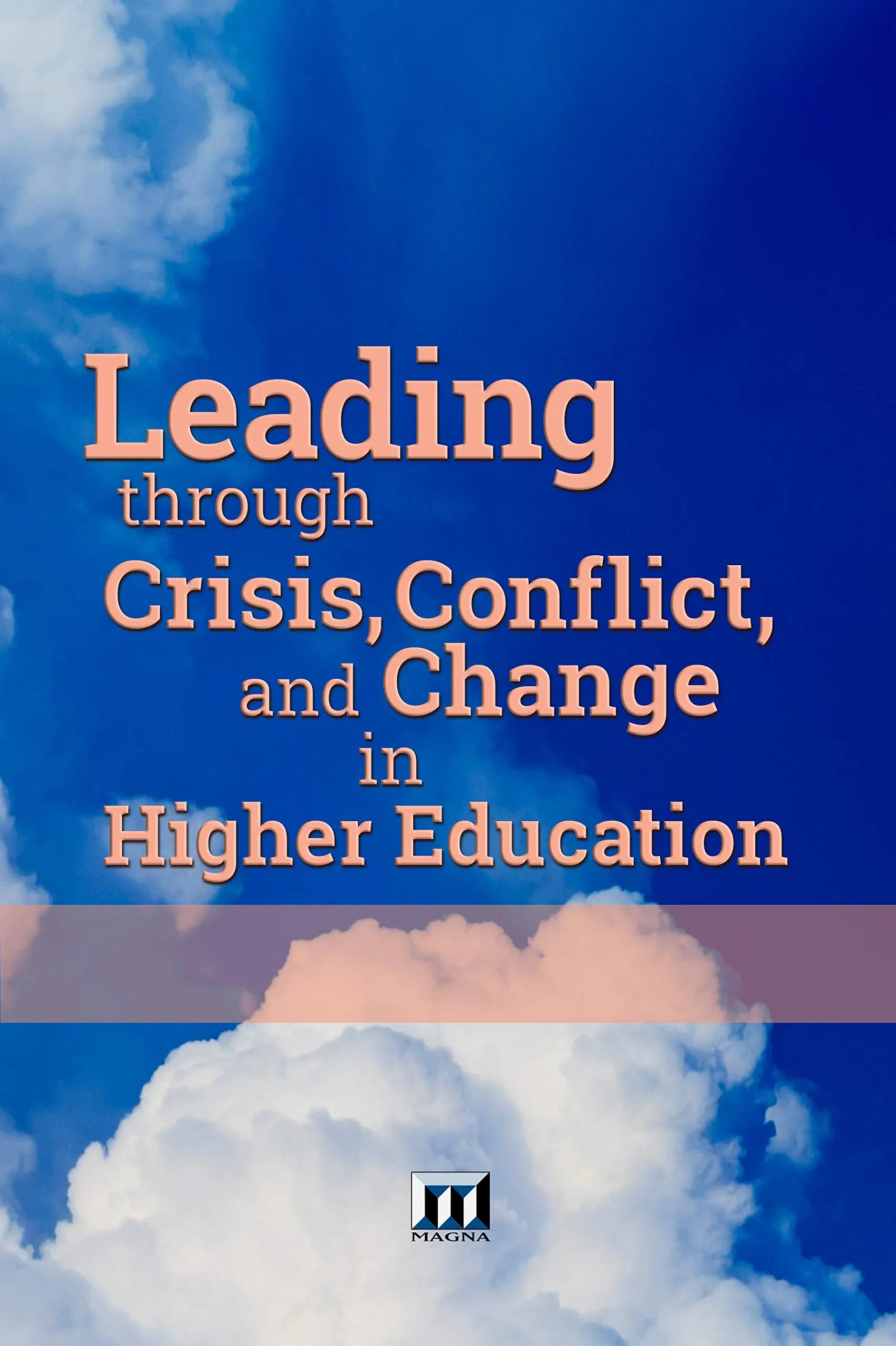 Leading Through Crisis, Conflict, and Change in Higher Education - Audible