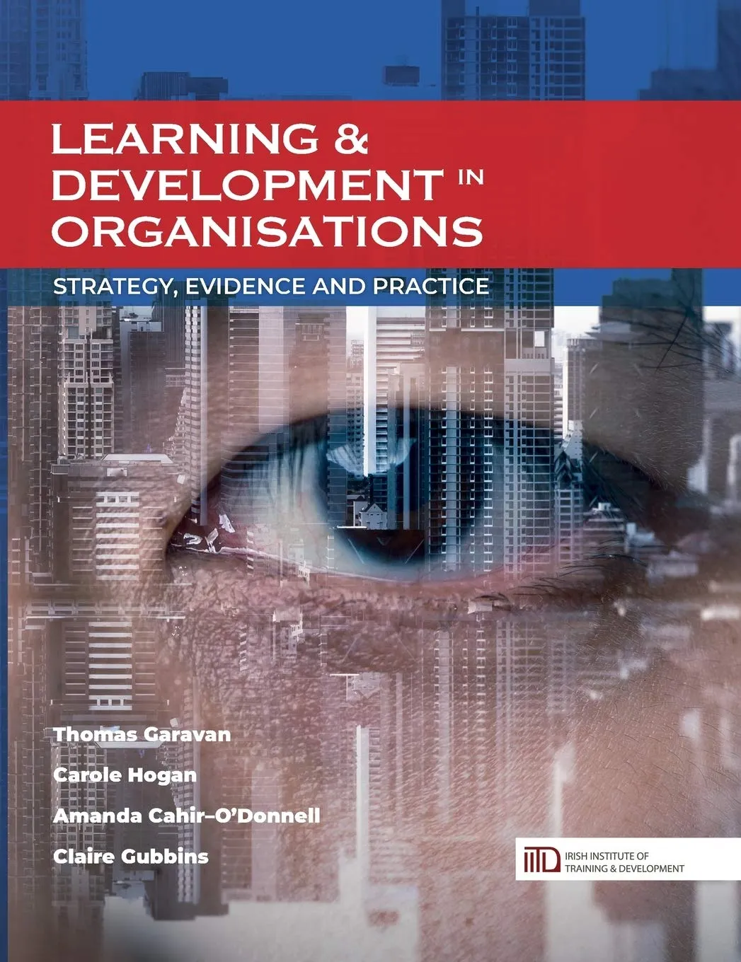 Learning & Development in Organisations: Strategy, Evidence and Practice by Oak Tree Press