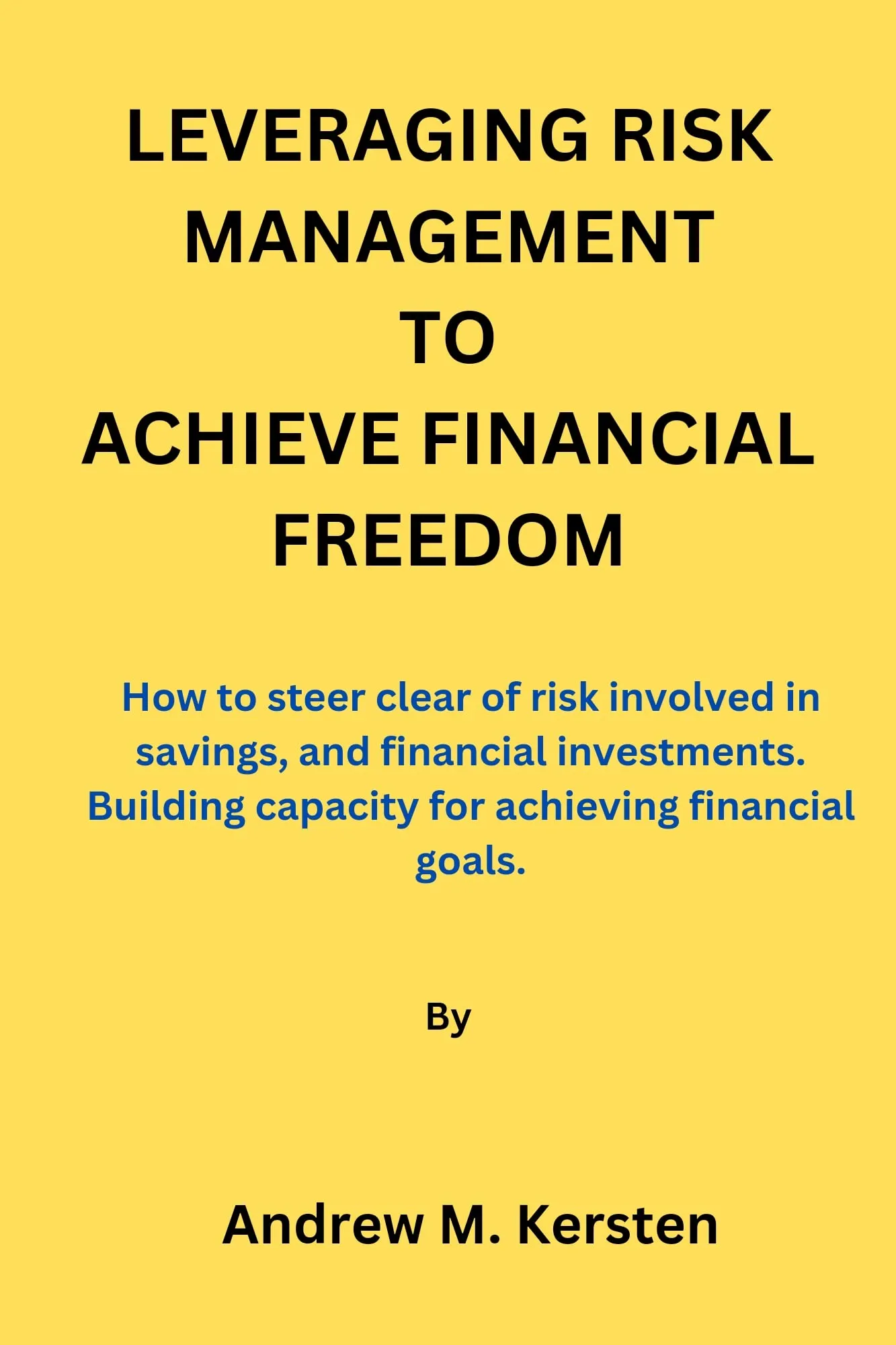 Leveraging Risk Management for Financial Freedom: Navigate Savings and Investments with Confidence