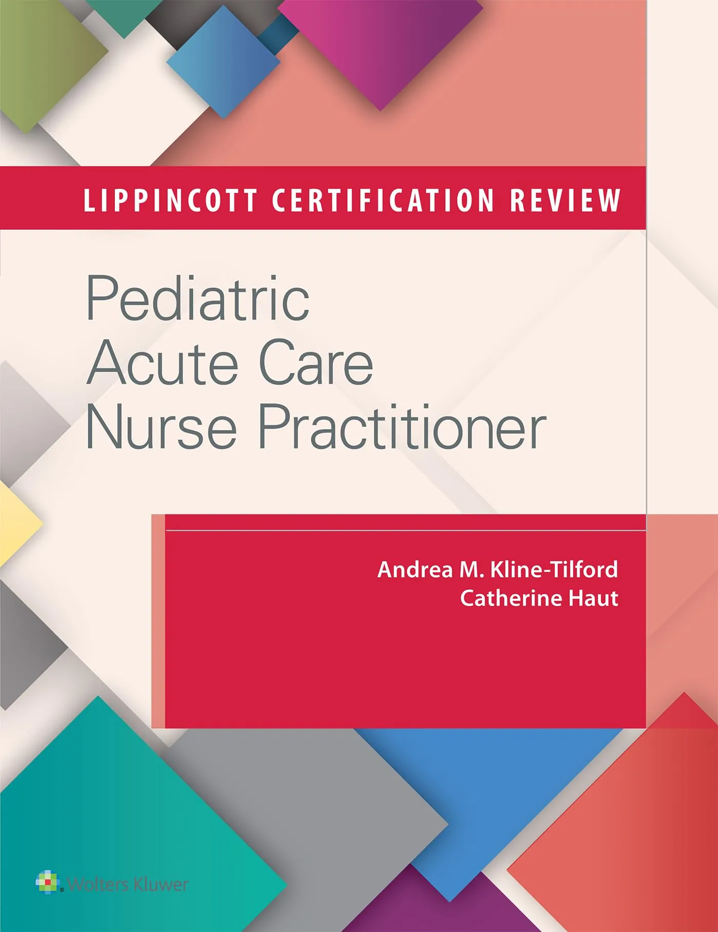 Lippincott Certification Review Pediatric Acute Care Nurse Practitioner Exam Guide