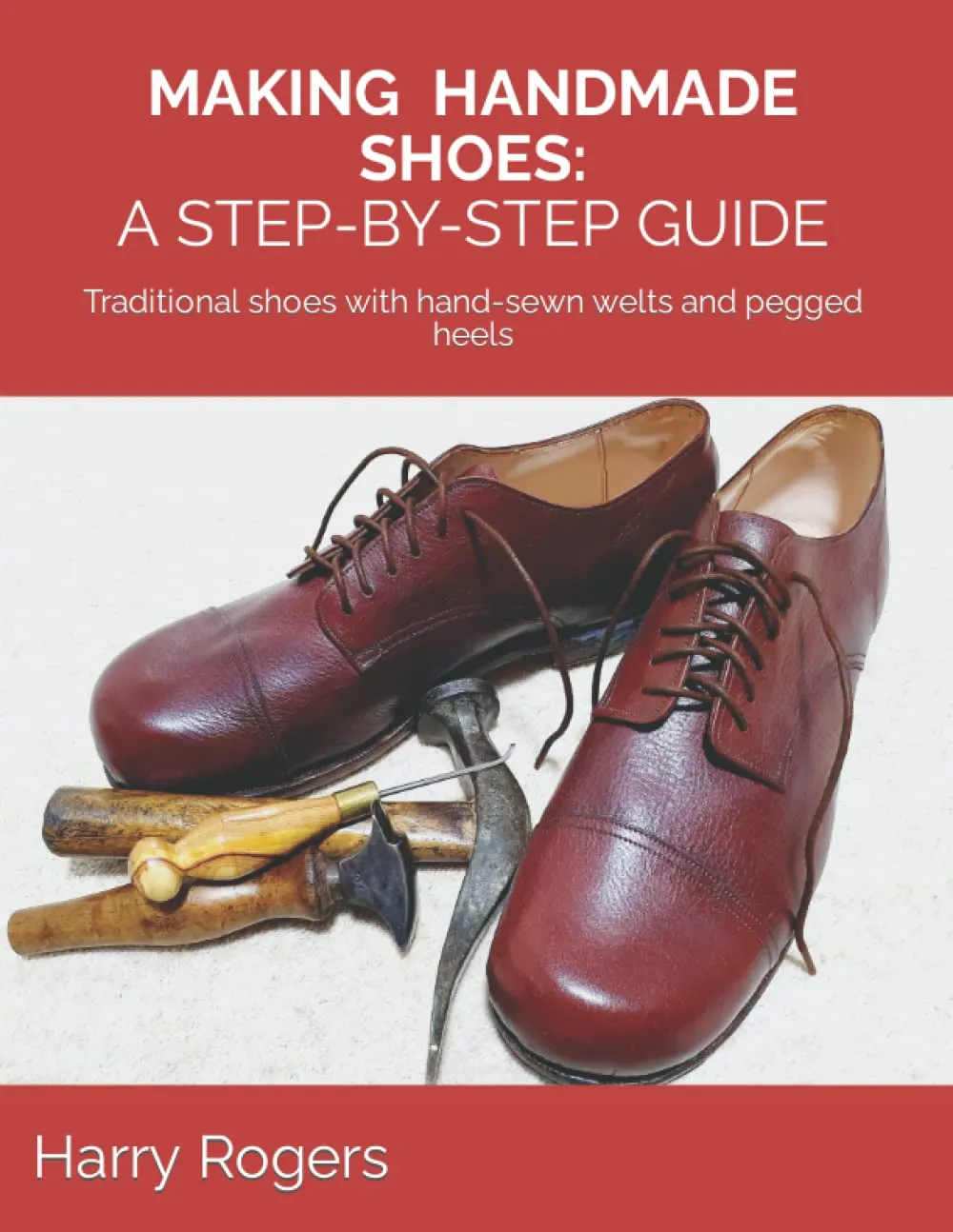 Making Handmade Shoes: A Step-by-Step Guide to Crafting Traditional Shoes with Hand-Sewn Welts