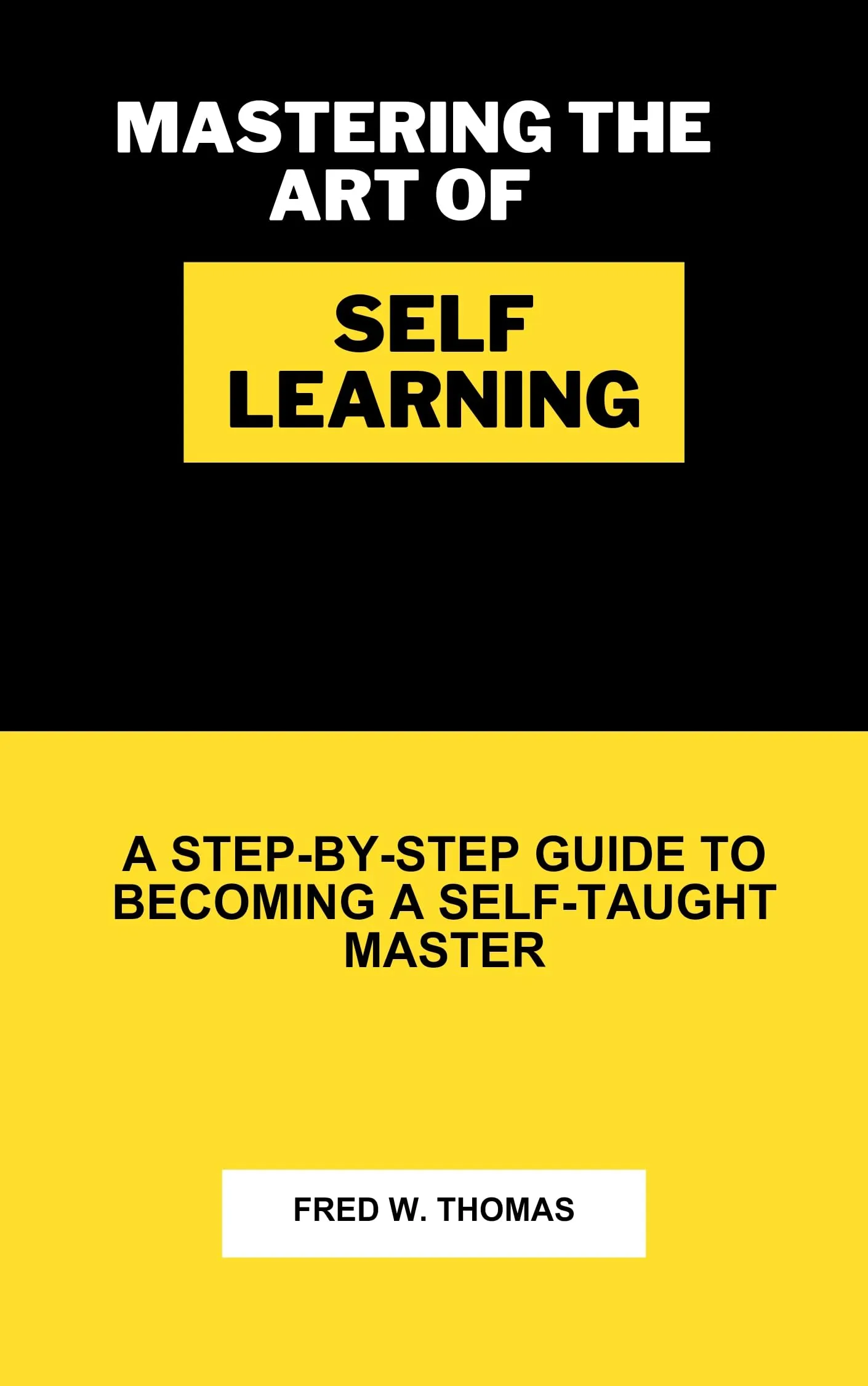 Mastering Self-Learning: A Step-by-Step Guide to Becoming a Self-Taught Master