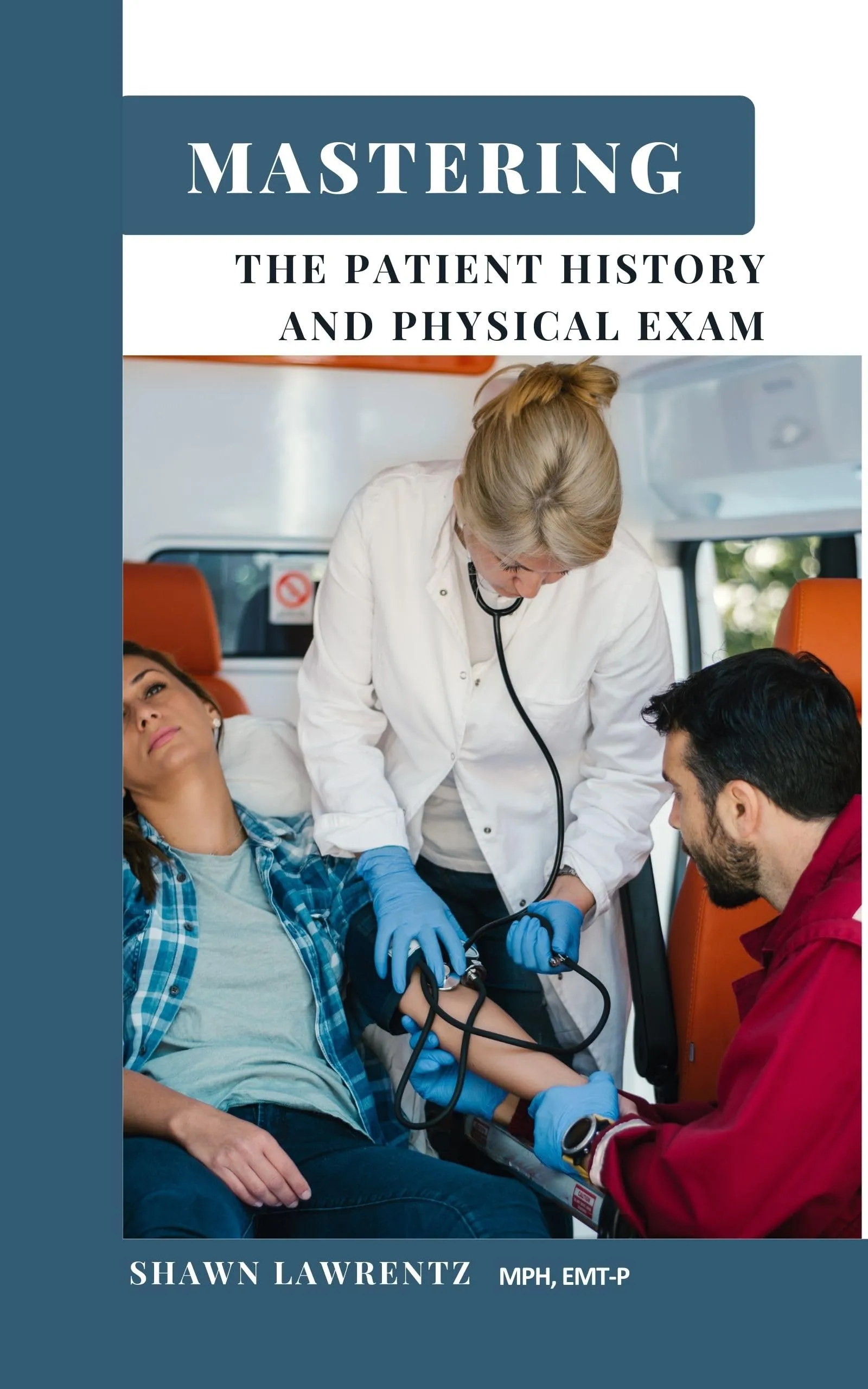 Mastering the Patient History and Physical Exam Book for Medical Professionals