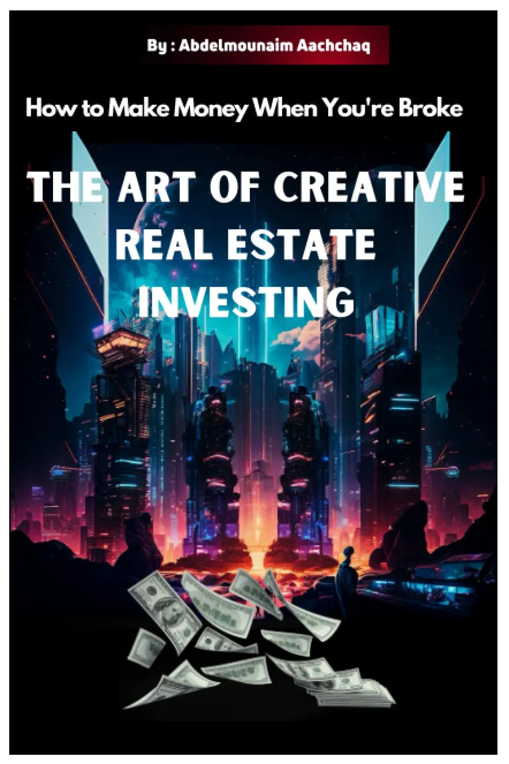 Maximizing Profits with Minimal Capital in Creative Real Estate Investing Guide by Wiley-Blackwell