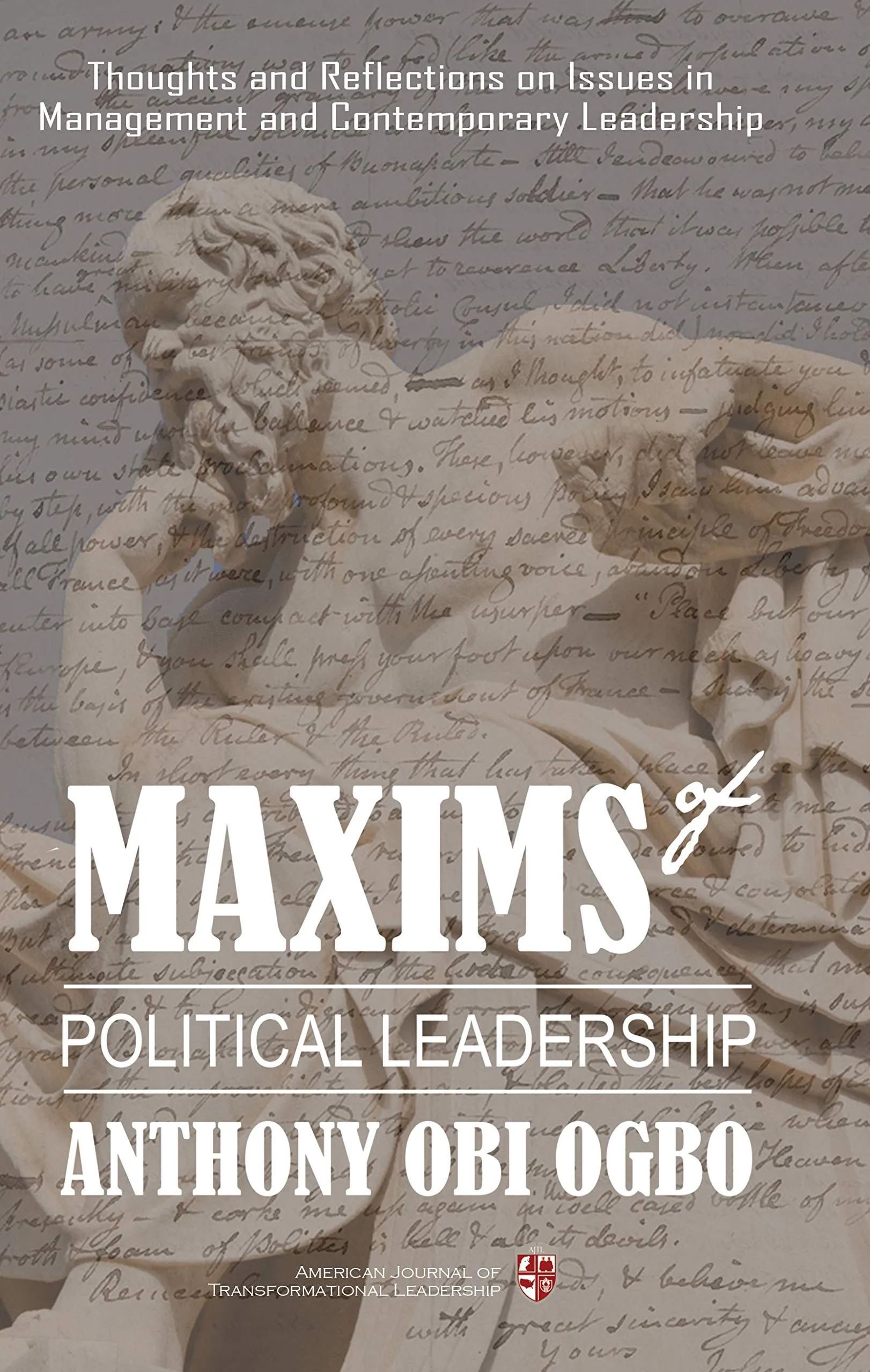 Maxims of Political Leadership: Insights on Management & Contemporary Leadership