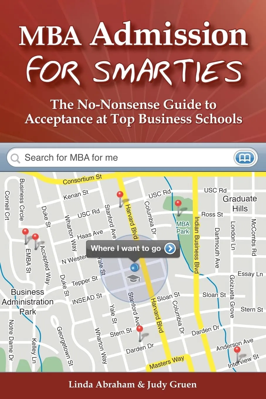 MBA Admission for Smarties: The Essential Guide to Top Business School Acceptance