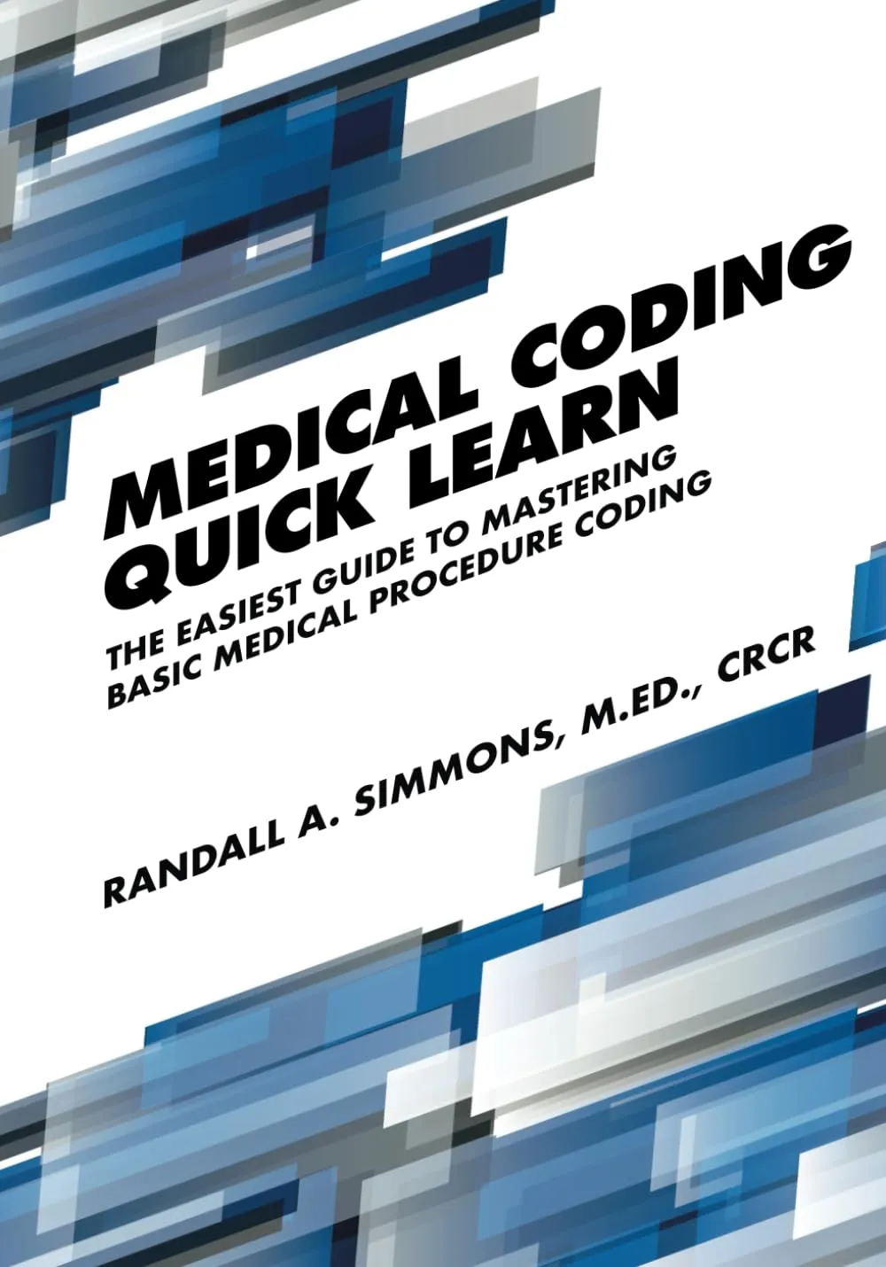 Medical Coding Quick Learn 2024 Edition - Interactive Study Guide with 1200+ Exercises