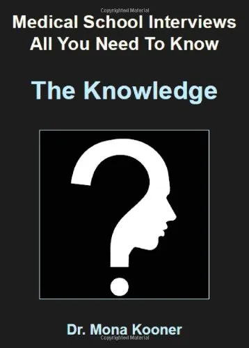 Medical School Interviews Guide: Essential Skills, Ethics, and 155 Common Questions