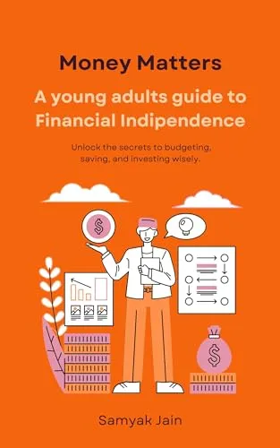 Money Matters: Young Adult's Guide to Financial Independence by CREATESPACE