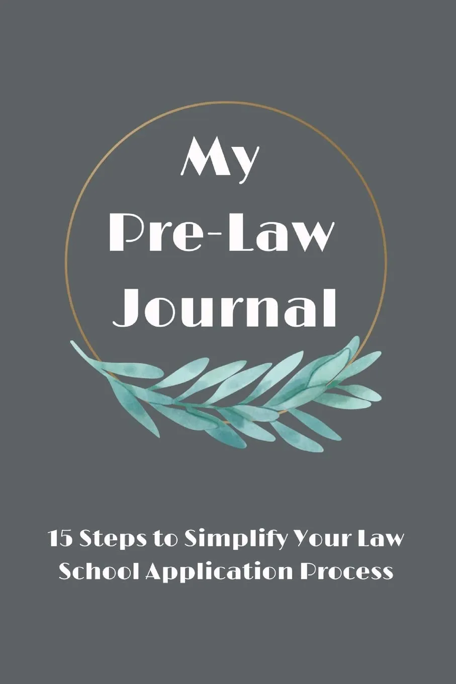 My Pre-Law Journal: 15 Steps to Simplify Law School Applications