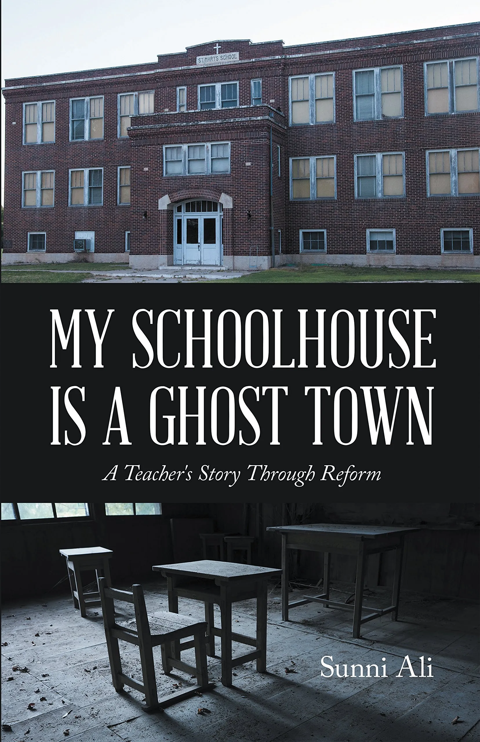 My Schoolhouse Is a Ghost Town: A Teacher's Journey Through Reform