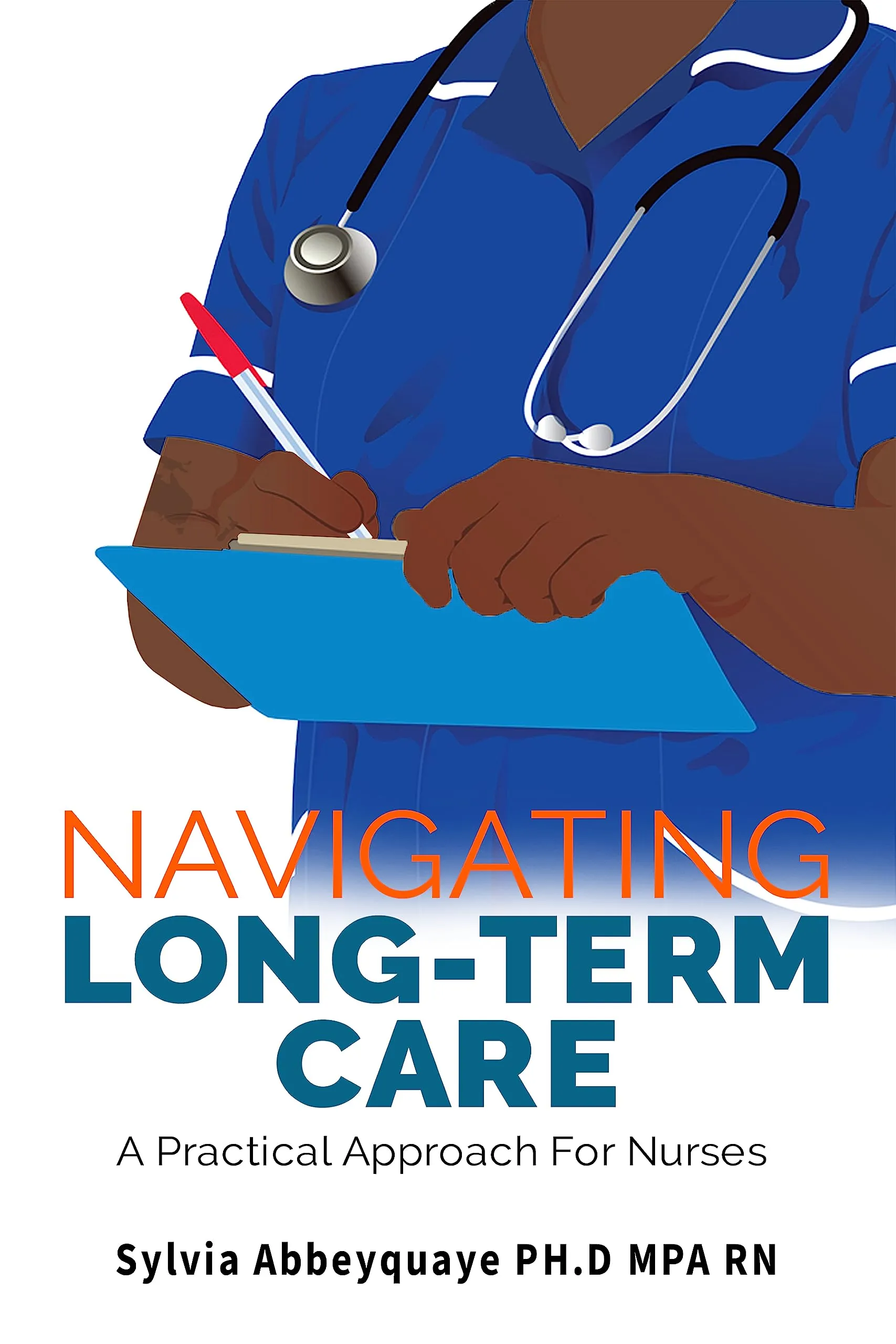 Navigating Long-Term Care: A Practical Approach for Nurses by Pearson