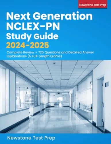 Next Generation NCLEX-PN Study Guide 2024-2025 with 725 Questions and 5 Full-Length Exams