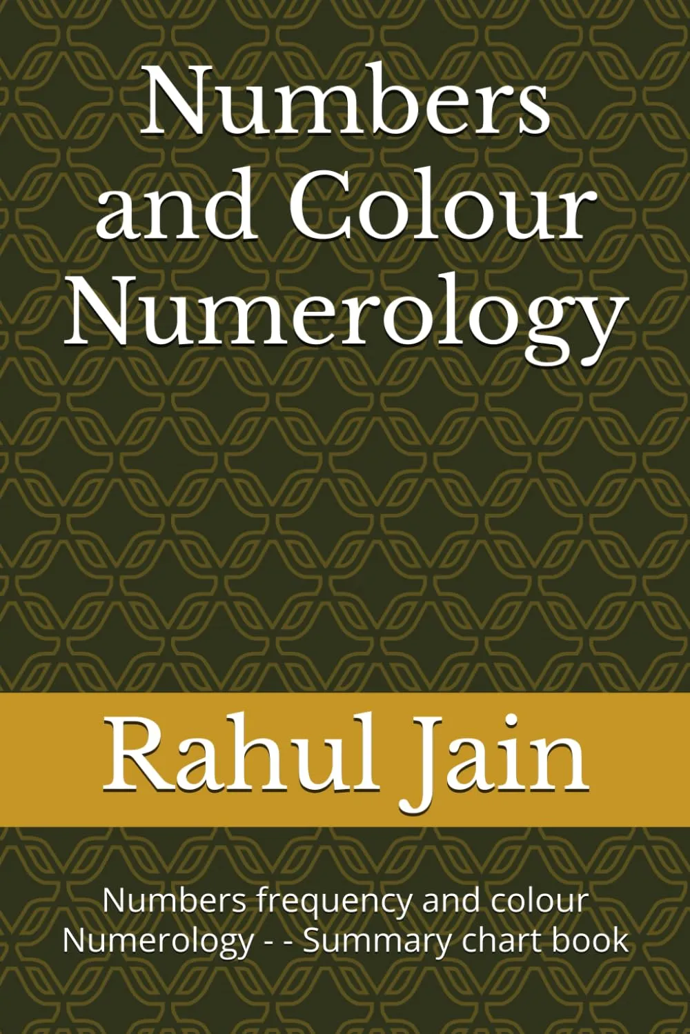 Numbers and Colour Numerology: Frequency Insights and Summary Chart Book by CRC Press