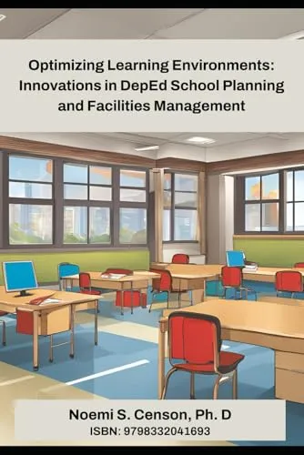 Optimizing Learning Environments in DepEd: A Comprehensive Guide to School Planning and Management