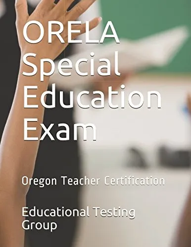 ORELA Special Education Exam Practice Test for Oregon Teacher Certification