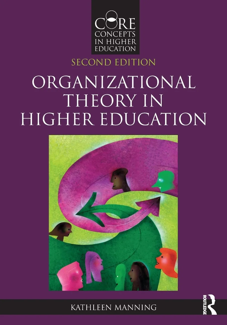 Organizational Theory in Higher Education - Comprehensive Insights by Kathleen Manning