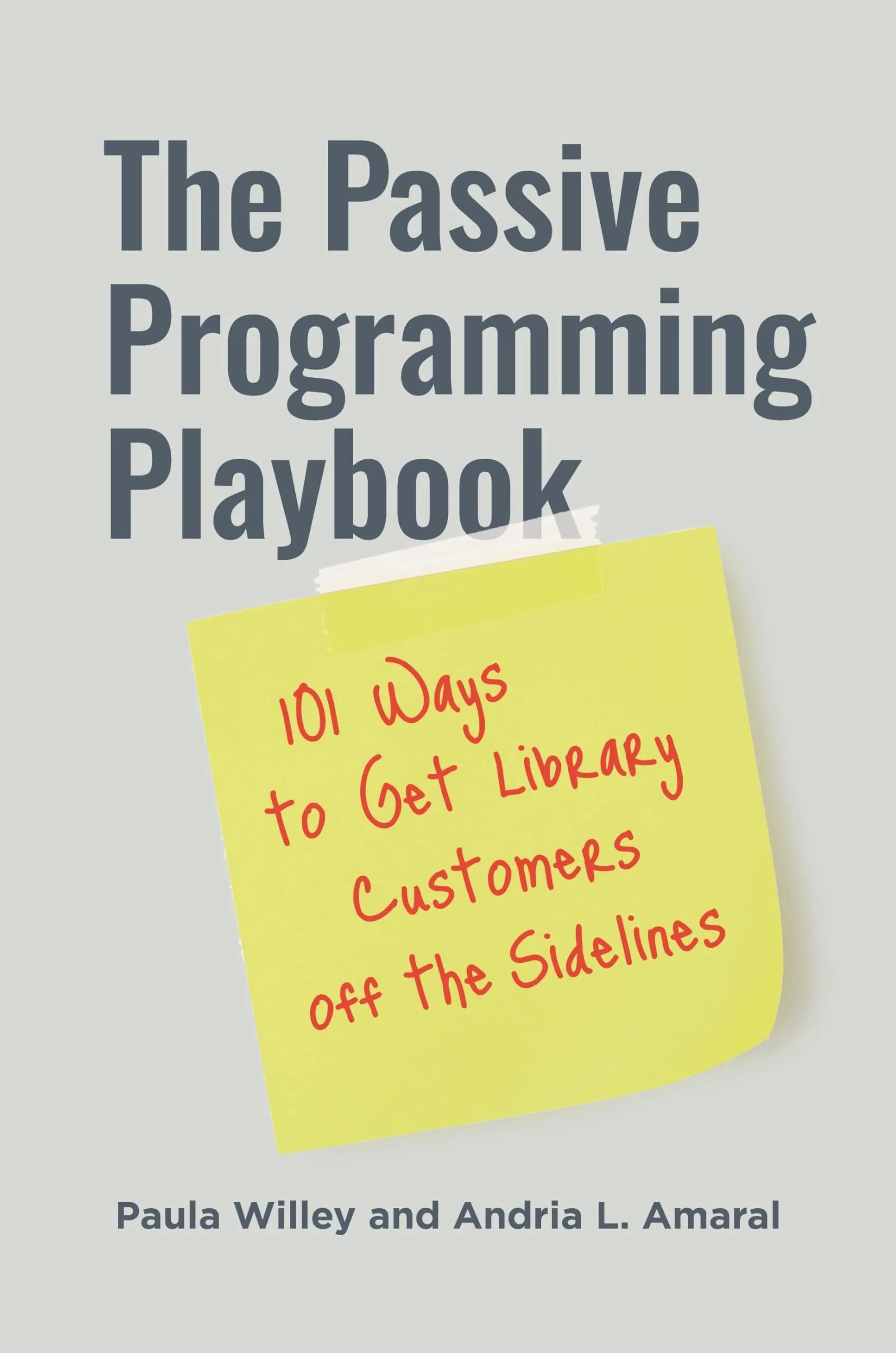 Passive Programming Playbook: 101 Creative Ideas to Engage Library Customers