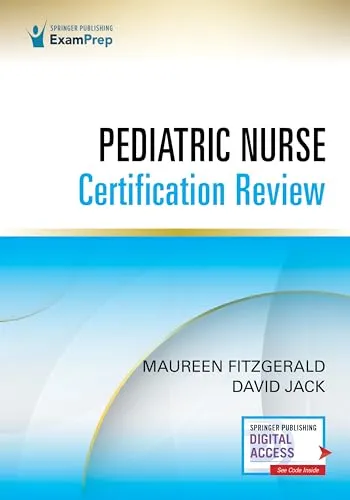 Pediatric Nurse Certification Review 1st Edition – CPN & PED-BC™ Exam Prep with Digital Access