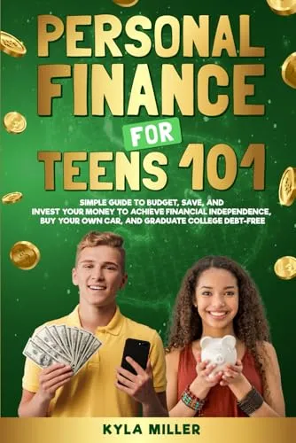 Personal Finance for Teens 101: Budget, Save & Invest for Financial Independence