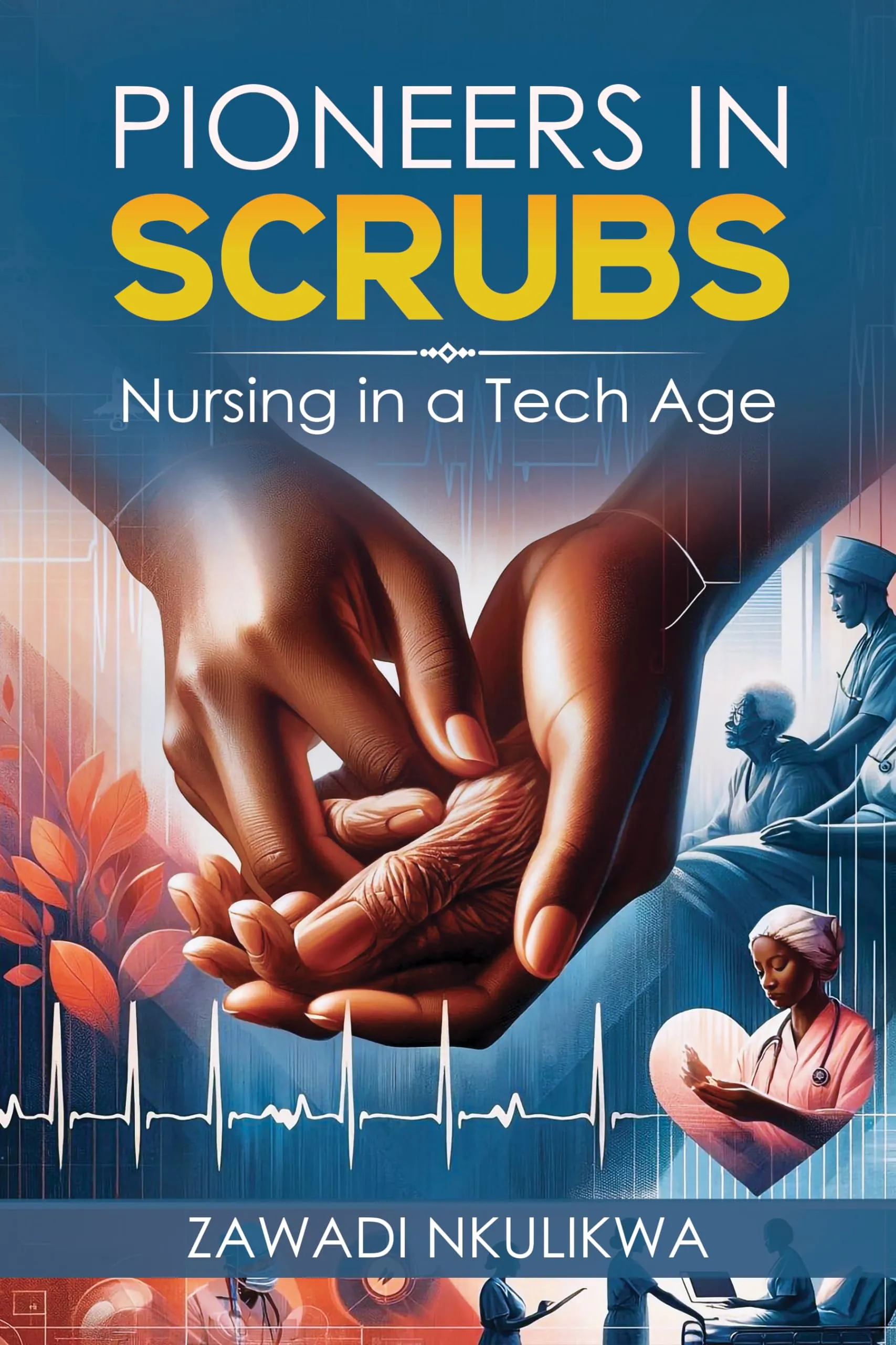 Pioneers in Scrubs: Nursing in a Tech Age by American Technical Publishers