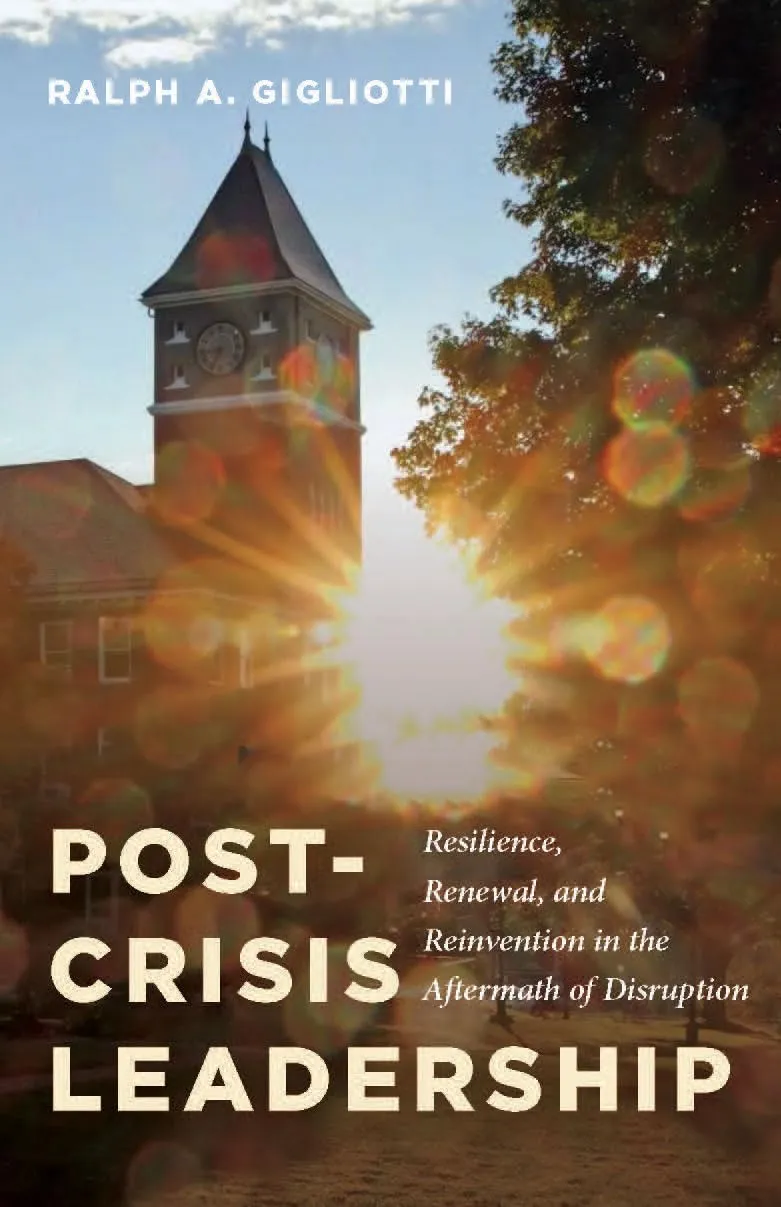 Post-Crisis Leadership: Resilience, Renewal & Reinvention for Higher Education Leaders