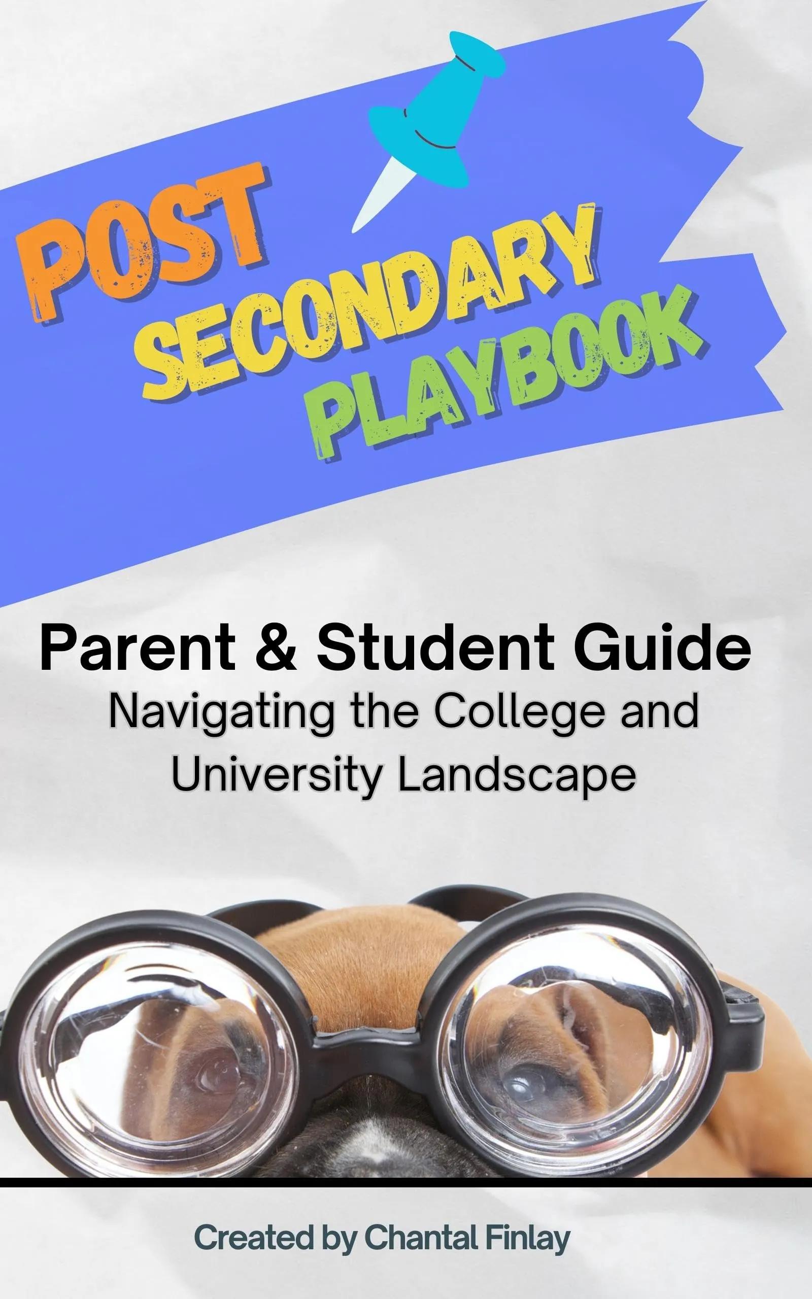 Post Secondary Playbook Parent & Student Guide for College & University Navigation