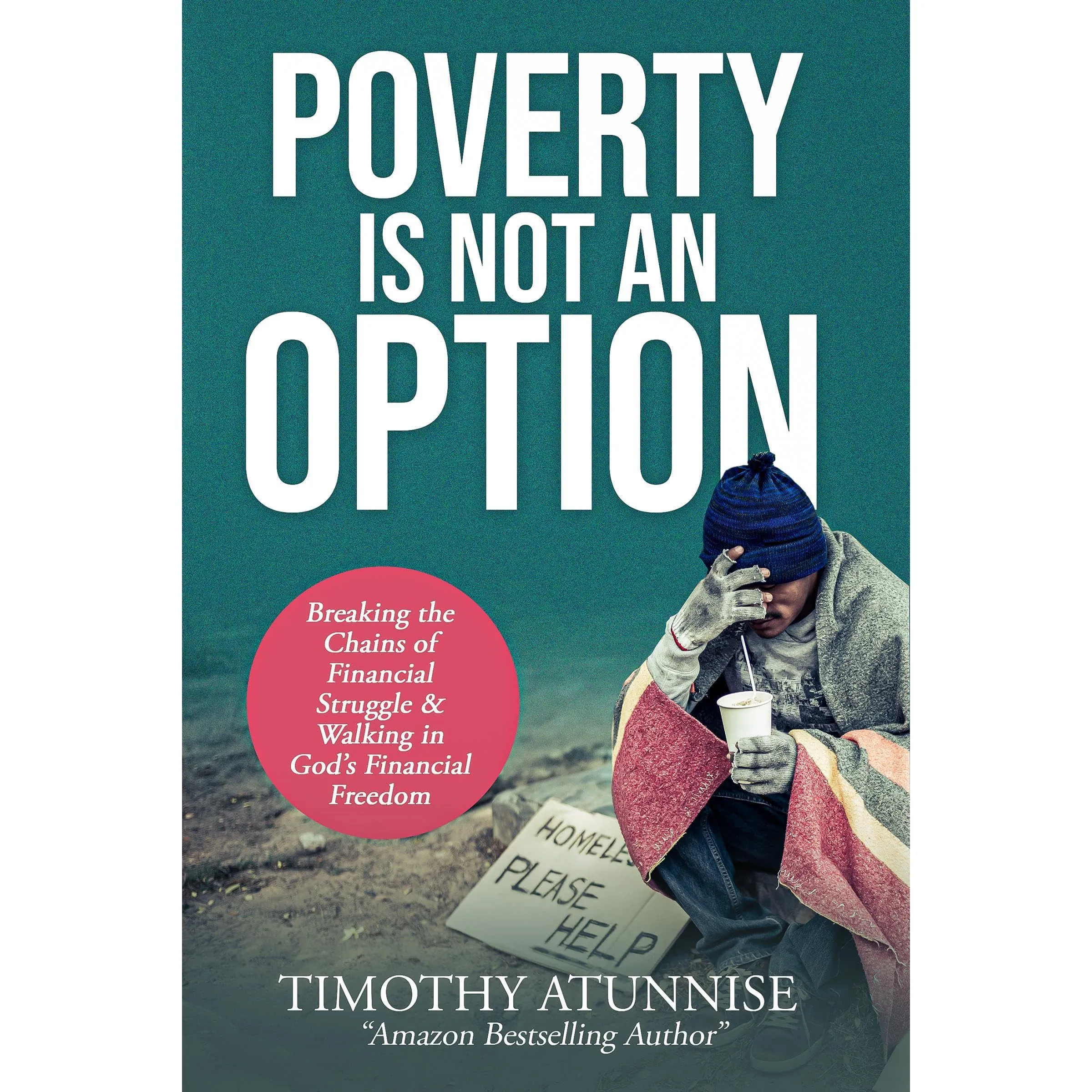 Poverty Is Not An Option: Breaking Chains of Financial Struggle & Embracing God's Freedom