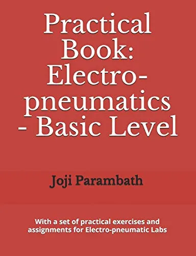 Practical Book Electro-pneumatics Basic Level for Hands-On Training in Fluid Power Systems