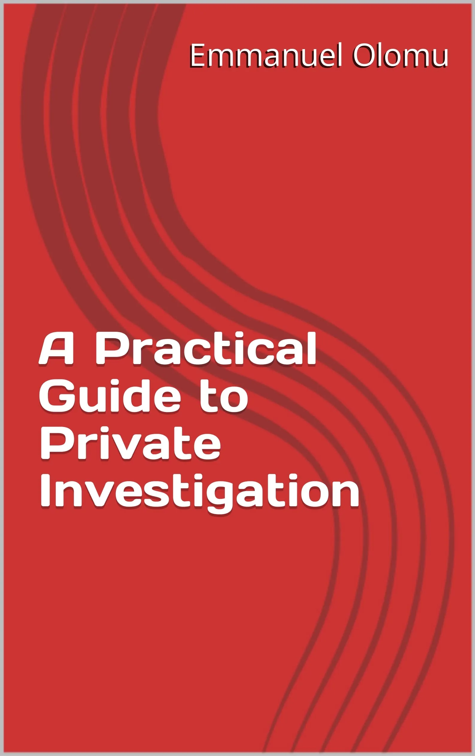 Practical Guide to Private Investigation by American Technical Publishers