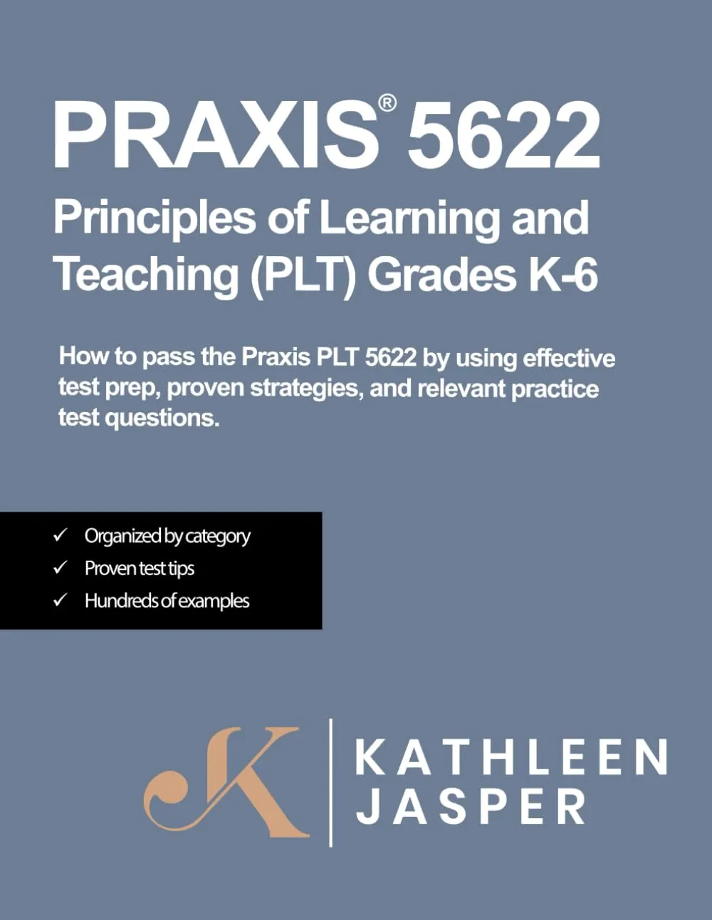 Praxis 5622 PLT K-6 Study Guide with 200 Practice Questions and Test Strategies