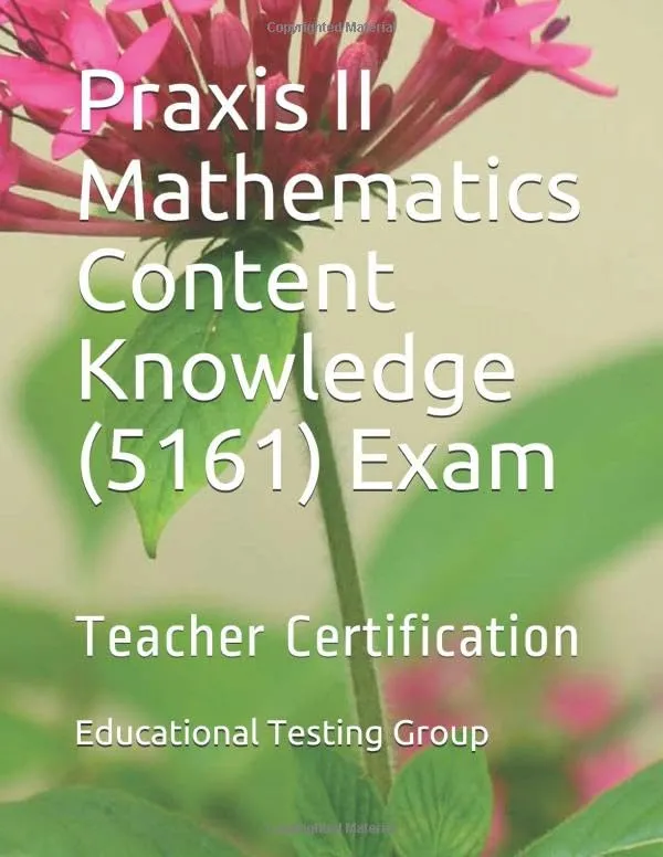 Praxis II Mathematics Content Knowledge 5161 Exam Practice Test with 320 Questions