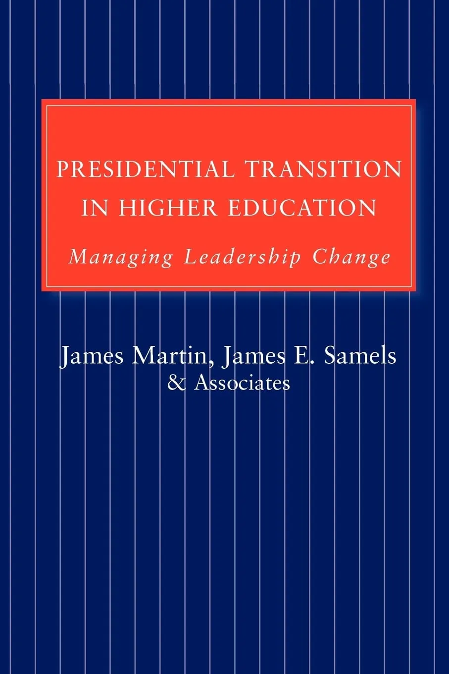 Presidential Transition in Higher Education: A Comprehensive Guide to Leadership Change