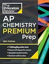 Princeton Review AP Chemistry Premium Prep 26th Edition with 7 Practice Tests & Strategies