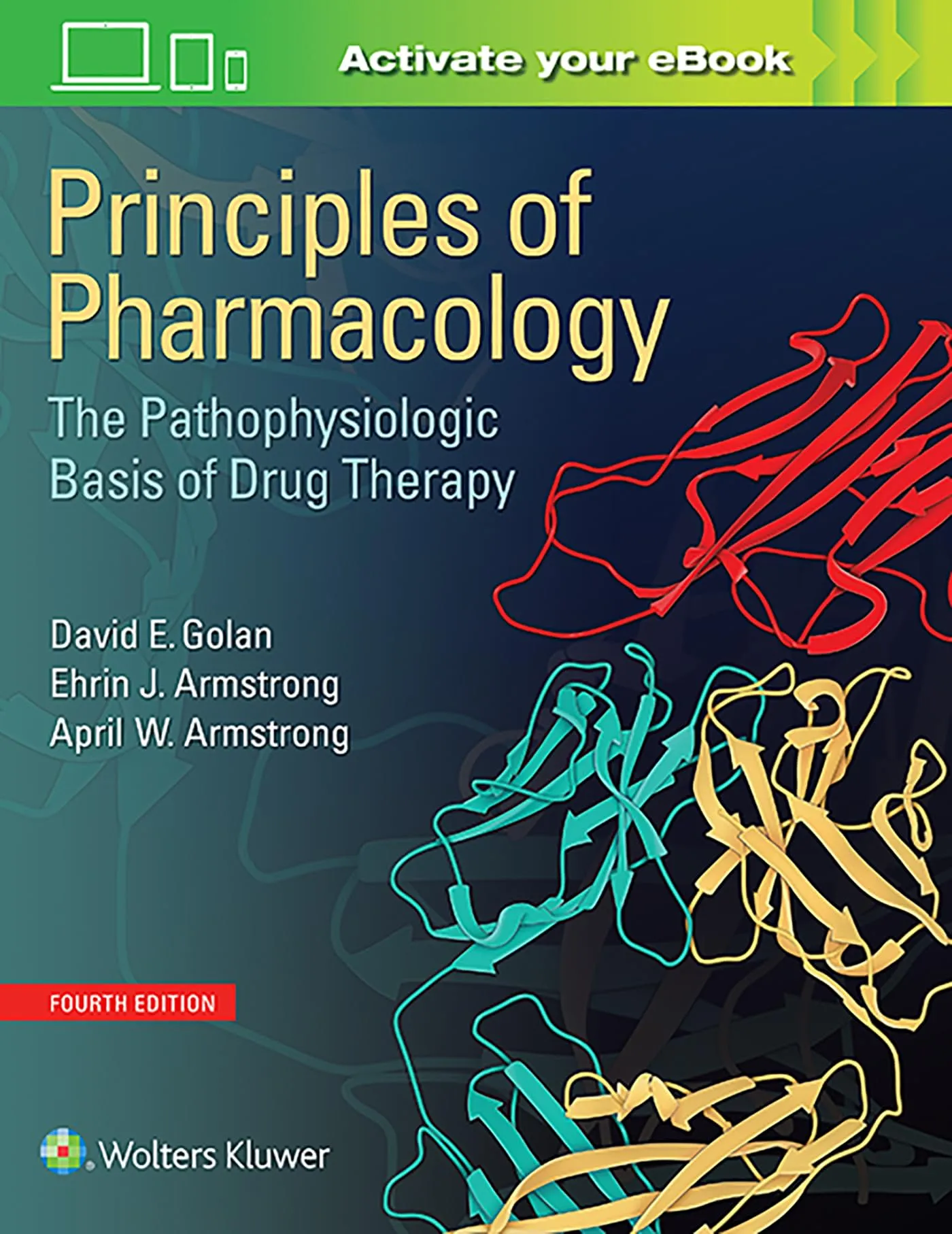 Principles of Pharmacology 4th Edition - Integrated Mechanism-Based Approach to Drug Therapy