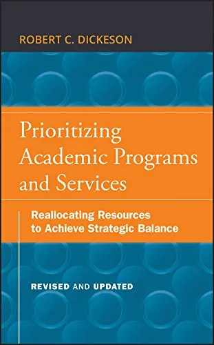 Prioritizing Academic Programs and Services: Revised Edition for Strategic Resource Allocation