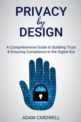 Privacy by Design Guide for Trust and Compliance in the Digital Era