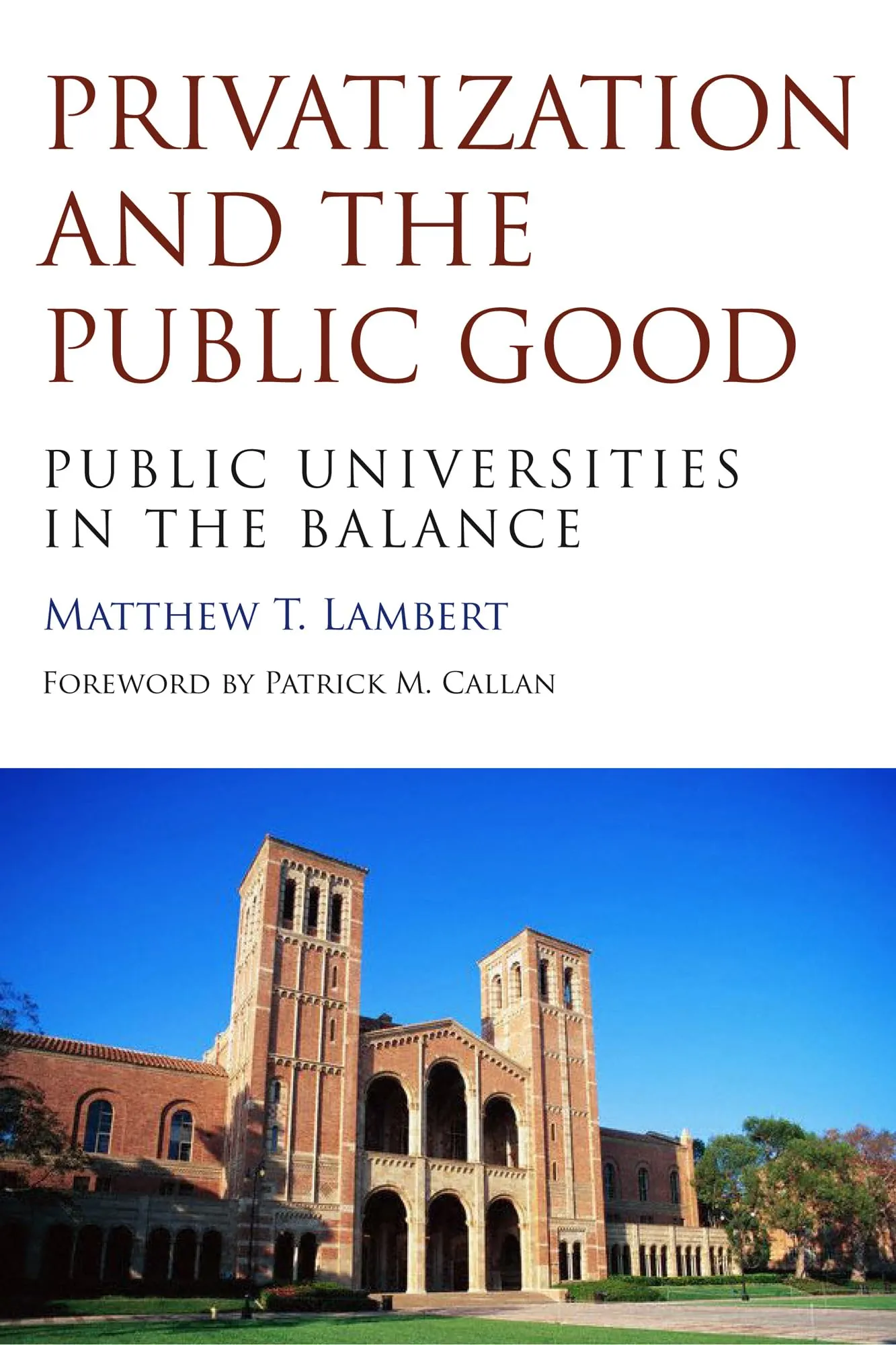 Privatization and the Public Good: Public Universities in Crisis by Harvard Education Press