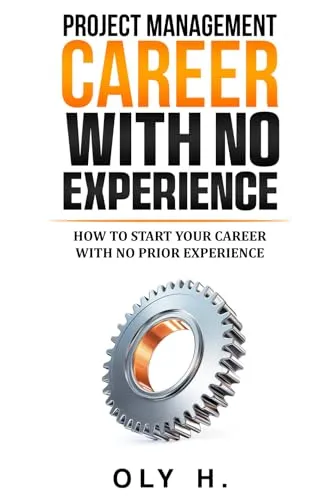 Project Management Career with No Experience: Start Your Journey Today