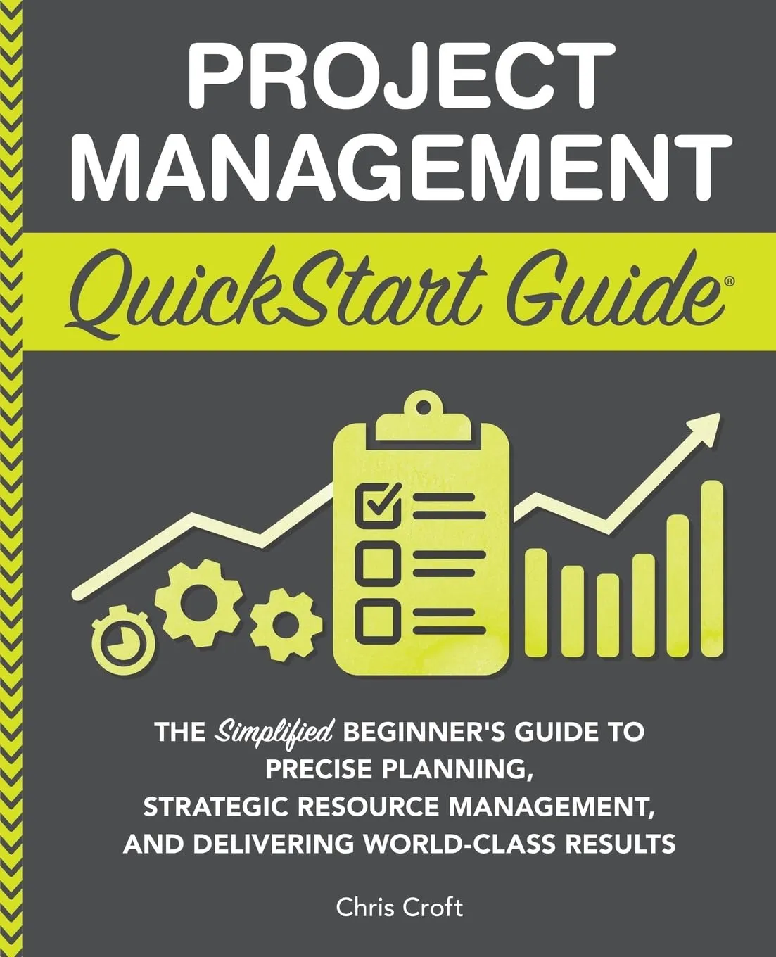 Project Management QuickStart Guide: Simplified Planning & Resource Management for Beginners