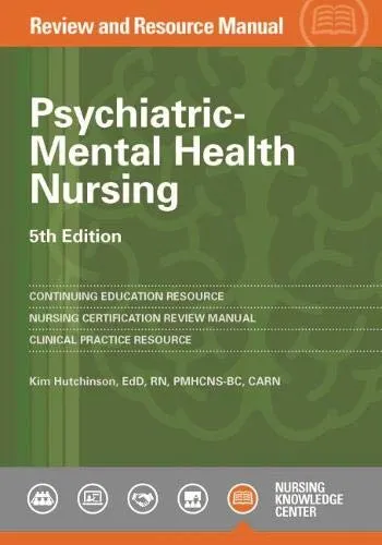 Psychiatric-Mental Health Nursing Review and Resource Manual 5th Edition for ANCC Certification