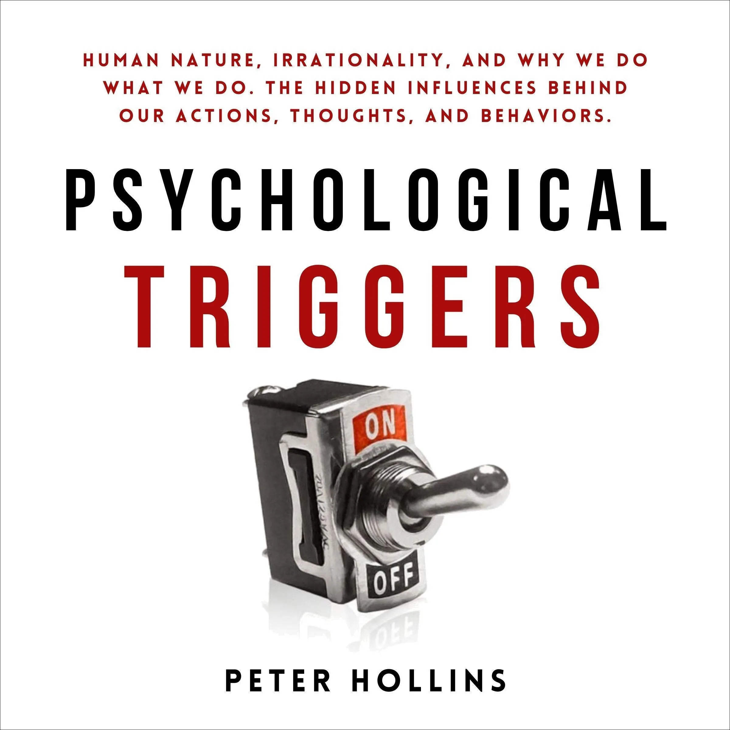 Psychological Triggers Book: Understand Human Nature and Irrationality Behind Our Actions