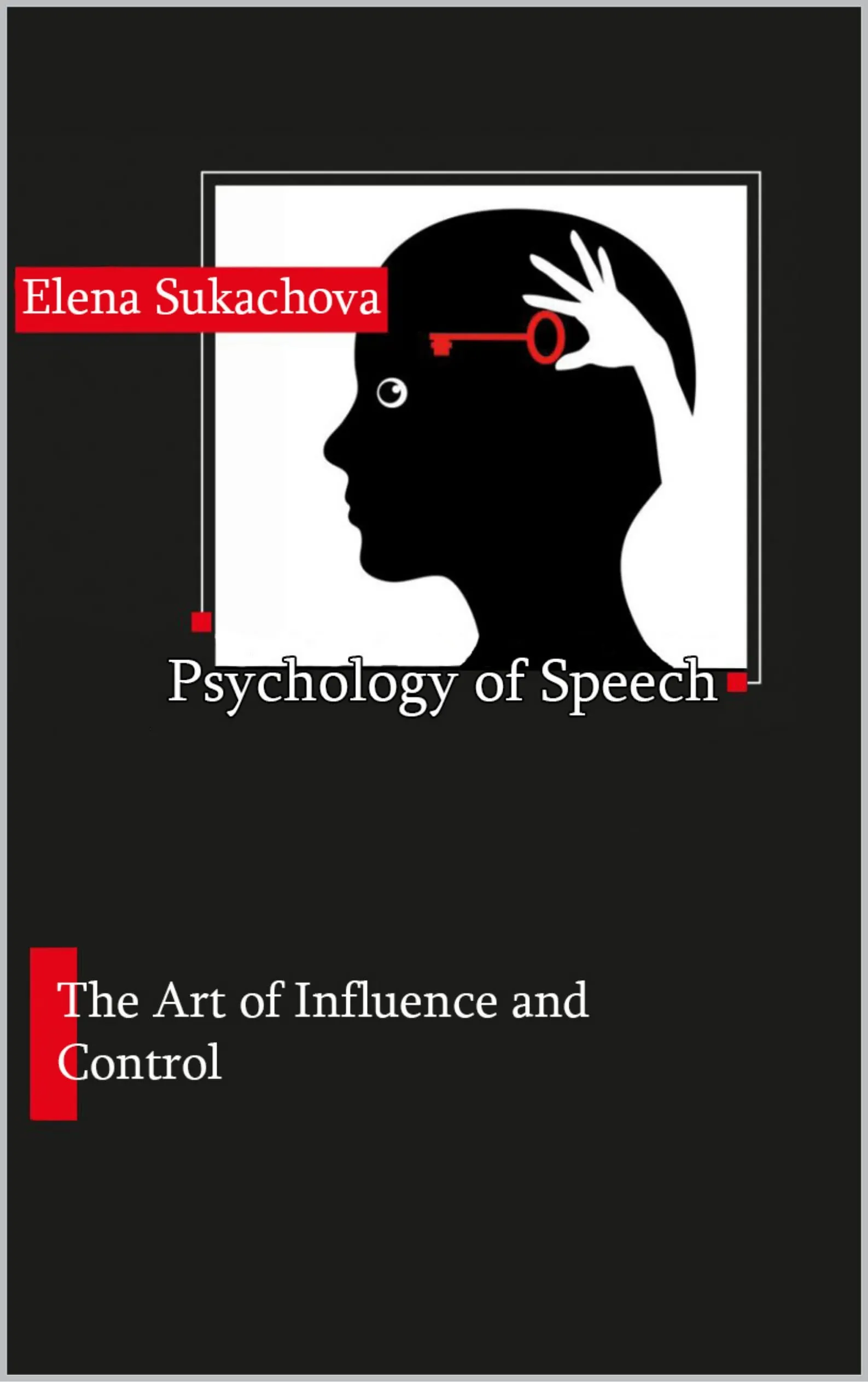 Psychology of Speech: The Art of Influence and Control by Dartmouth College Press