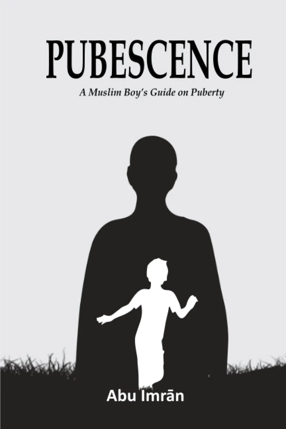 PUBESCENCE: A Muslim Boy’s Guide on Puberty - Understand Changes & Challenges Ahead