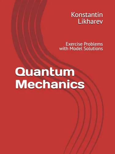 Quantum Mechanics Exercise Problems with Model Solutions by CREATESPACE - Essential Graduate Physics