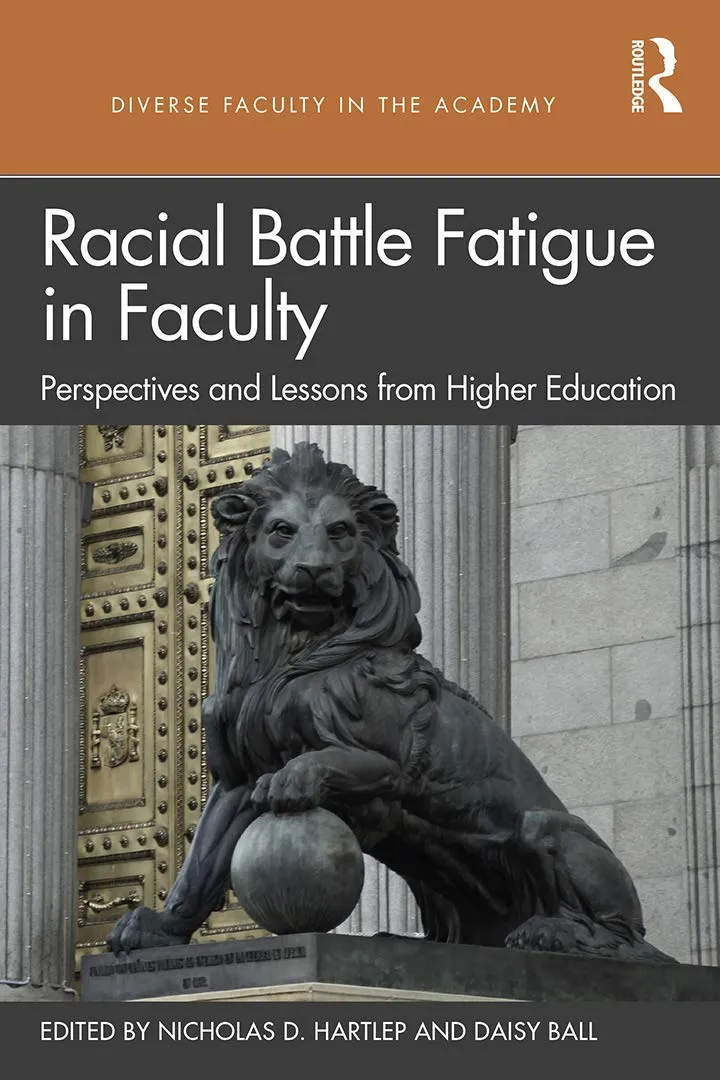 Racial Battle Fatigue in Faculty: Insights from Diverse Faculty Experiences in Higher Education