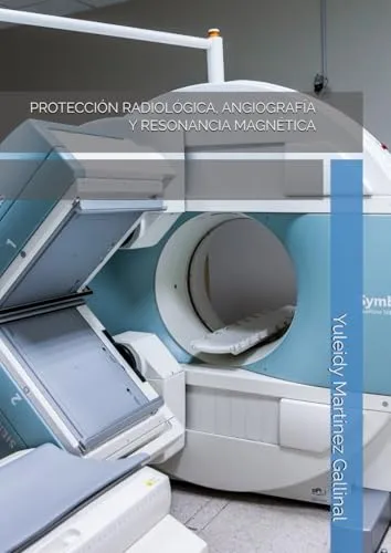 Radiological Protection in Angiography & MRI - Spanish Edition by Larsen and Keller Education